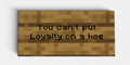 Loyalty On A Hoe