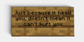 What Heals You Can Hurt Also